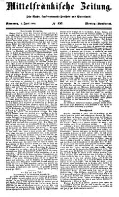 Mittelfränkische Zeitung für Recht, Freiheit und Vaterland (Fränkischer Kurier) Montag 5. Juni 1848