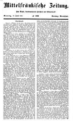 Mittelfränkische Zeitung für Recht, Freiheit und Vaterland (Fränkischer Kurier) Sonntag 18. Juni 1848