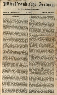 Mittelfränkische Zeitung für Recht, Freiheit und Vaterland (Fränkischer Kurier) Freitag 1. Dezember 1848