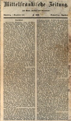 Mittelfränkische Zeitung für Recht, Freiheit und Vaterland (Fränkischer Kurier) Donnerstag 7. Dezember 1848