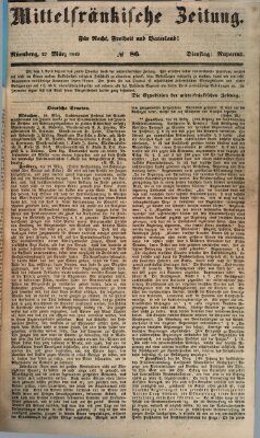 Mittelfränkische Zeitung für Recht, Freiheit und Vaterland (Fränkischer Kurier) Dienstag 27. März 1849