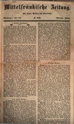 Mittelfränkische Zeitung für Recht, Freiheit und Vaterland (Fränkischer Kurier) Sonntag 8. Juli 1849
