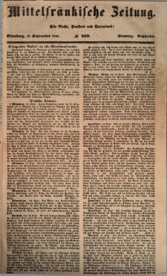 Mittelfränkische Zeitung für Recht, Freiheit und Vaterland (Fränkischer Kurier) Sonntag 16. September 1849