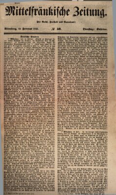 Mittelfränkische Zeitung für Recht, Freiheit und Vaterland (Fränkischer Kurier) Dienstag 19. Februar 1850