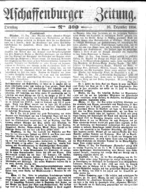 Aschaffenburger Zeitung Dienstag 16. Dezember 1856