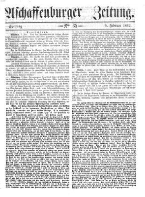 Aschaffenburger Zeitung Sonntag 9. Februar 1862