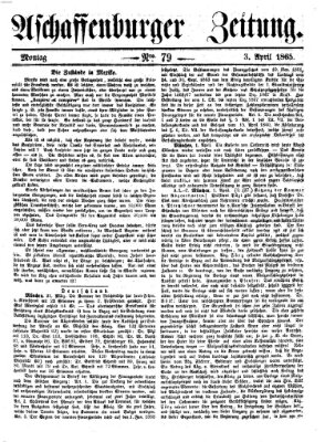 Aschaffenburger Zeitung Montag 3. April 1865