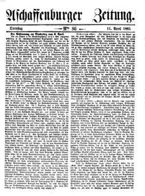 Aschaffenburger Zeitung Dienstag 11. April 1865