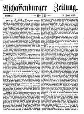 Aschaffenburger Zeitung Dienstag 13. Juni 1865