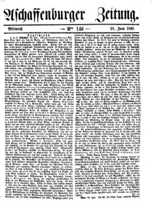 Aschaffenburger Zeitung Mittwoch 21. Juni 1865