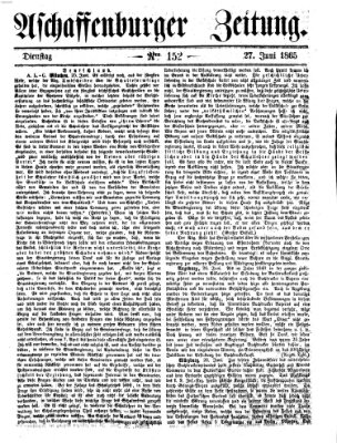 Aschaffenburger Zeitung Dienstag 27. Juni 1865
