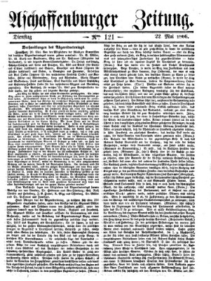 Aschaffenburger Zeitung Dienstag 22. Mai 1866