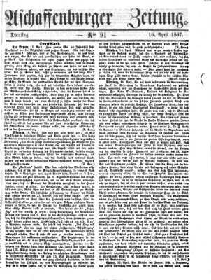 Aschaffenburger Zeitung Dienstag 16. April 1867