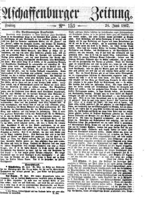Aschaffenburger Zeitung Freitag 28. Juni 1867