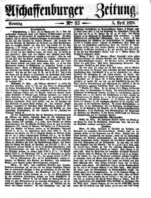 Aschaffenburger Zeitung Sonntag 3. April 1870