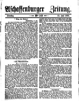 Aschaffenburger Zeitung Dienstag 12. Juli 1870