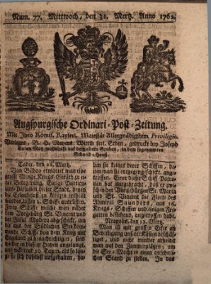 Augspurgische Ordinari-Post-Zeitung (Augsburger Postzeitung) Mittwoch 31. März 1762