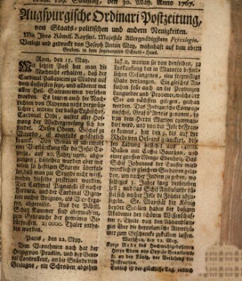 Augsburgische Ordinari Postzeitung von Staats-, gelehrten, historisch- u. ökonomischen Neuigkeiten (Augsburger Postzeitung) Samstag 30. Mai 1767