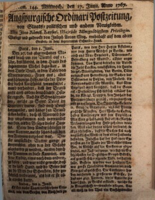Augsburgische Ordinari Postzeitung von Staats-, gelehrten, historisch- u. ökonomischen Neuigkeiten (Augsburger Postzeitung) Mittwoch 17. Juni 1767