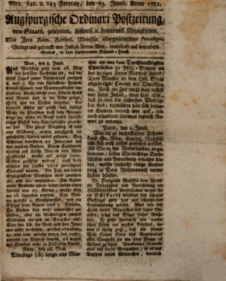 Augsburgische Ordinari Postzeitung von Staats-, gelehrten, historisch- u. ökonomischen Neuigkeiten (Augsburger Postzeitung) Freitag 15. Juni 1781