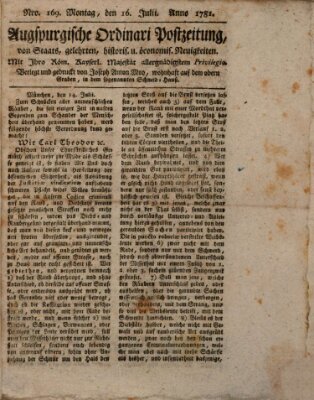 Augsburgische Ordinari Postzeitung von Staats-, gelehrten, historisch- u. ökonomischen Neuigkeiten (Augsburger Postzeitung) Montag 16. Juli 1781