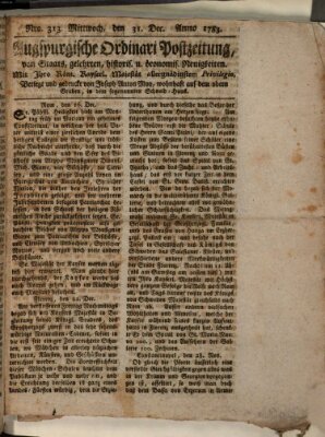 Augsburgische Ordinari Postzeitung von Staats-, gelehrten, historisch- u. ökonomischen Neuigkeiten (Augsburger Postzeitung) Mittwoch 31. Dezember 1783