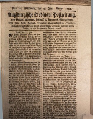 Augsburgische Ordinari Postzeitung von Staats-, gelehrten, historisch- u. ökonomischen Neuigkeiten (Augsburger Postzeitung) Mittwoch 28. Januar 1784