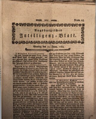 Augsburgische Ordinari Postzeitung von Staats-, gelehrten, historisch- u. ökonomischen Neuigkeiten (Augsburger Postzeitung) Montag 21. Juni 1784