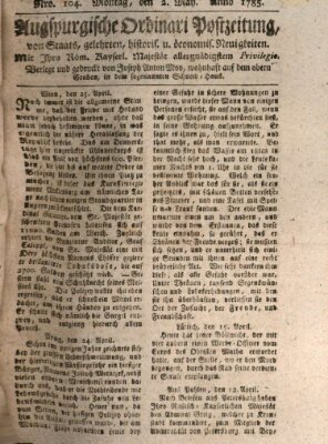 Augsburgische Ordinari Postzeitung von Staats-, gelehrten, historisch- u. ökonomischen Neuigkeiten (Augsburger Postzeitung) Montag 2. Mai 1785