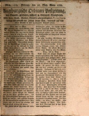 Augsburgische Ordinari Postzeitung von Staats-, gelehrten, historisch- u. ökonomischen Neuigkeiten (Augsburger Postzeitung) Freitag 16. Mai 1788