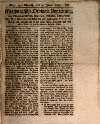 Augsburgische Ordinari Postzeitung von Staats-, gelehrten, historisch- u. ökonomischen Neuigkeiten (Augsburger Postzeitung) Montag 2. Juni 1788