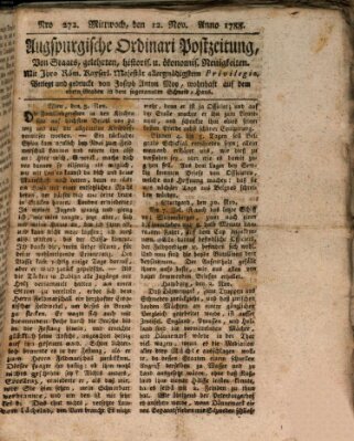 Augsburgische Ordinari Postzeitung von Staats-, gelehrten, historisch- u. ökonomischen Neuigkeiten (Augsburger Postzeitung) Mittwoch 12. November 1788