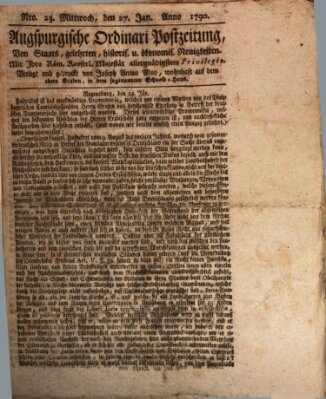 Augsburgische Ordinari Postzeitung von Staats-, gelehrten, historisch- u. ökonomischen Neuigkeiten (Augsburger Postzeitung) Mittwoch 27. Januar 1790