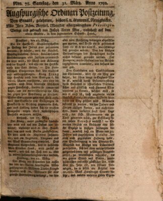 Augsburgische Ordinari Postzeitung von Staats-, gelehrten, historisch- u. ökonomischen Neuigkeiten (Augsburger Postzeitung) Samstag 31. März 1792