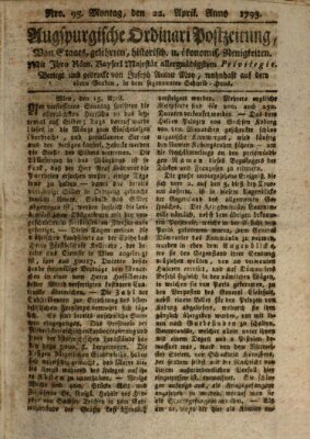 Augsburgische Ordinari Postzeitung von Staats-, gelehrten, historisch- u. ökonomischen Neuigkeiten (Augsburger Postzeitung) Montag 22. April 1793