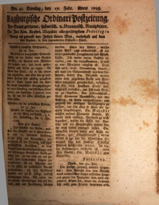 Augsburgische Ordinari Postzeitung von Staats-, gelehrten, historisch- u. ökonomischen Neuigkeiten (Augsburger Postzeitung) Dienstag 17. Februar 1795