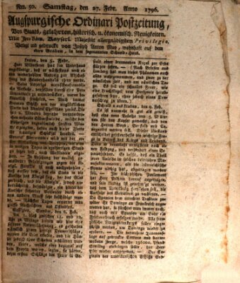 Augsburgische Ordinari Postzeitung von Staats-, gelehrten, historisch- u. ökonomischen Neuigkeiten (Augsburger Postzeitung) Samstag 27. Februar 1796