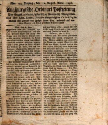 Augsburgische Ordinari Postzeitung von Staats-, gelehrten, historisch- u. ökonomischen Neuigkeiten (Augsburger Postzeitung) Freitag 12. August 1796