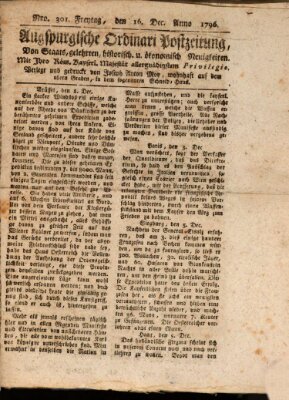 Augsburgische Ordinari Postzeitung von Staats-, gelehrten, historisch- u. ökonomischen Neuigkeiten (Augsburger Postzeitung) Freitag 16. Dezember 1796