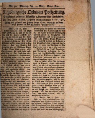 Augsburgische Ordinari Postzeitung von Staats-, gelehrten, historisch- u. ökonomischen Neuigkeiten (Augsburger Postzeitung) Montag 10. März 1800