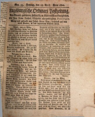 Augsburgische Ordinari Postzeitung von Staats-, gelehrten, historisch- u. ökonomischen Neuigkeiten (Augsburger Postzeitung) Freitag 18. April 1800