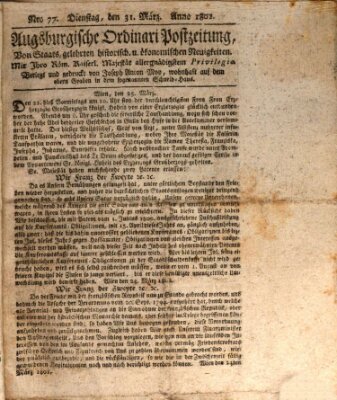 Augsburgische Ordinari Postzeitung von Staats-, gelehrten, historisch- u. ökonomischen Neuigkeiten (Augsburger Postzeitung) Dienstag 31. März 1801