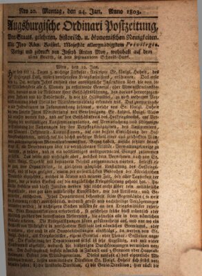 Augsburgische Ordinari Postzeitung von Staats-, gelehrten, historisch- u. ökonomischen Neuigkeiten (Augsburger Postzeitung) Montag 24. Januar 1803