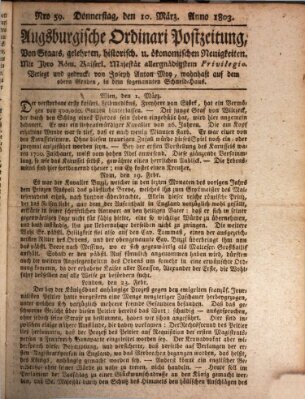 Augsburgische Ordinari Postzeitung von Staats-, gelehrten, historisch- u. ökonomischen Neuigkeiten (Augsburger Postzeitung) Donnerstag 10. März 1803
