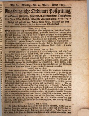 Augsburgische Ordinari Postzeitung von Staats-, gelehrten, historisch- u. ökonomischen Neuigkeiten (Augsburger Postzeitung) Montag 14. März 1803