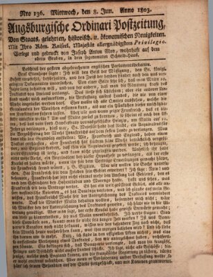 Augsburgische Ordinari Postzeitung von Staats-, gelehrten, historisch- u. ökonomischen Neuigkeiten (Augsburger Postzeitung) Mittwoch 8. Juni 1803