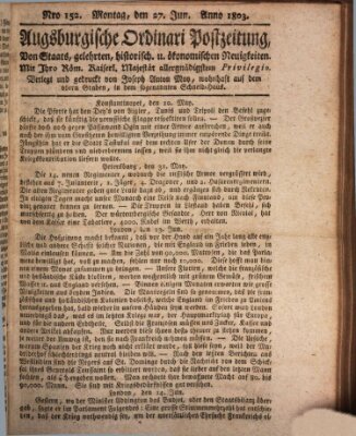 Augsburgische Ordinari Postzeitung von Staats-, gelehrten, historisch- u. ökonomischen Neuigkeiten (Augsburger Postzeitung) Montag 27. Juni 1803