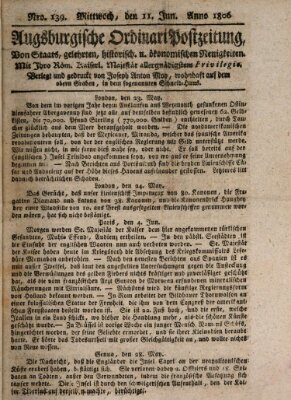 Augsburgische Ordinari Postzeitung von Staats-, gelehrten, historisch- u. ökonomischen Neuigkeiten (Augsburger Postzeitung) Mittwoch 11. Juni 1806