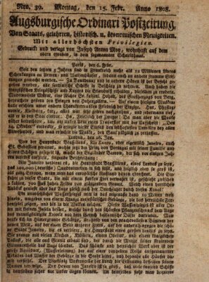 Augsburgische Ordinari Postzeitung von Staats-, gelehrten, historisch- u. ökonomischen Neuigkeiten (Augsburger Postzeitung) Montag 15. Februar 1808
