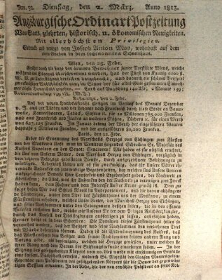Augsburgische Ordinari Postzeitung von Staats-, gelehrten, historisch- u. ökonomischen Neuigkeiten (Augsburger Postzeitung) Dienstag 2. März 1813